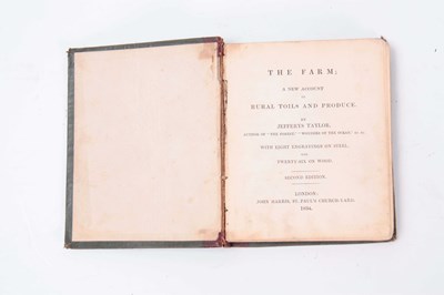 Lot 98 - THE FARM; A NEW ACCOUNT of RURAL TOILS AND PRODUCE by JEFFERYS TAYLOR