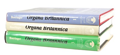 Lot 98 - JAMES BOERINGER ORGANA BRITANNICA IN THREE VOLUMES