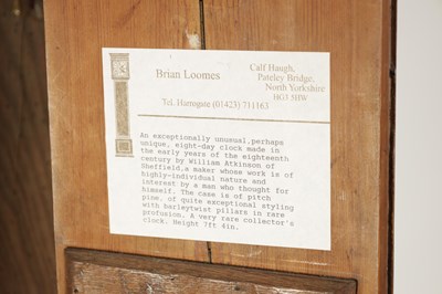 Lot 787 - WILLIAM ATKINSON, SHEFFIELD. AN UNUSUAL EARLY 18TH CENTURY EIGHT-DAY LONGCASE CLOCK