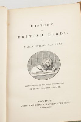 Lot 709 - WILLIAM YARRELL. A HISTORY OF BRITISH BIRDS IN THREE VOLUMES WITH SUPPLEMENT