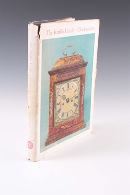 Lot 567 - RONALD A. LEE. THE KNIBB FAMILY CLOCKMAKERS. A...